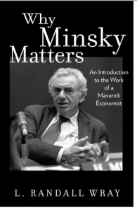 Why Minsky Matters, L. Randall Wray, chart Princeton University Press, Nov 29, 2015