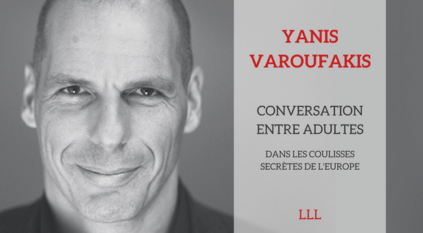 Les coulisses secrètes de l’Europe vues par Yannis Varoufakis.