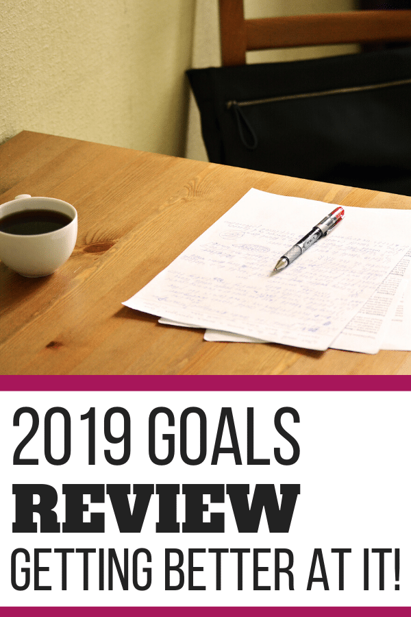 2019 Goals Review – We are getting better at it!