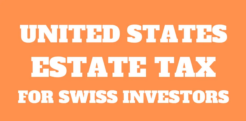 What does the U.S. Estate Tax mean for Swiss Investors?