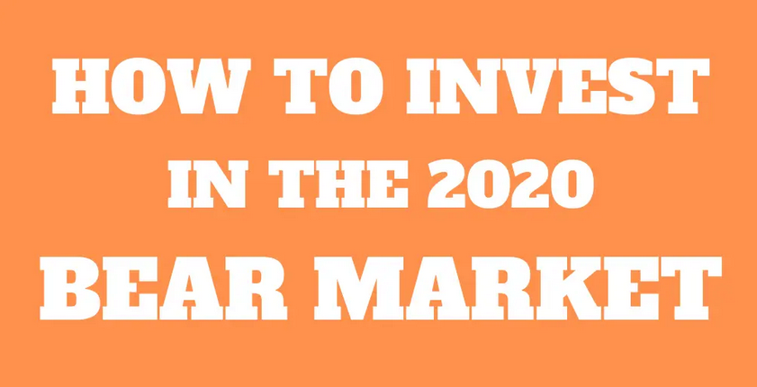 How to Invest in the 2020 Bear Market