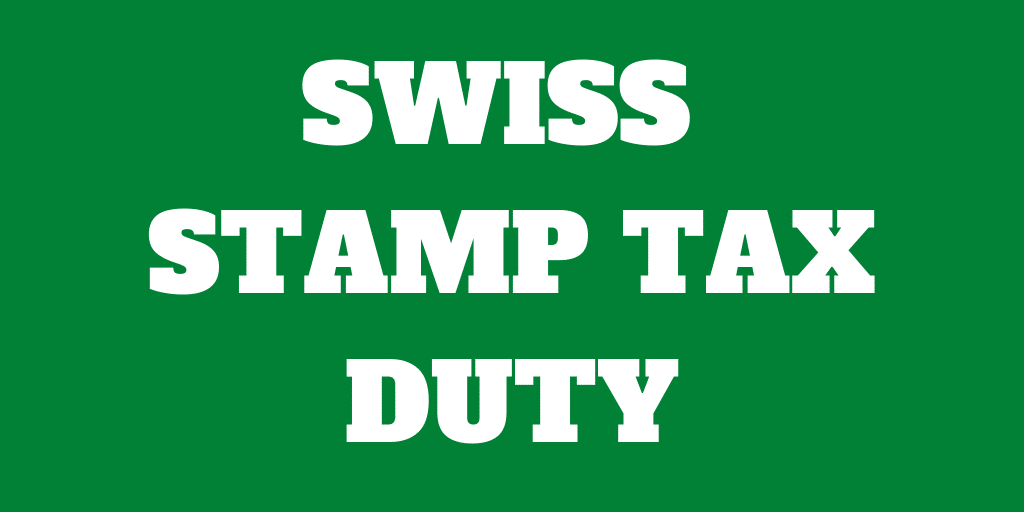 Swiss Stamp Tax Duty – All you need to know