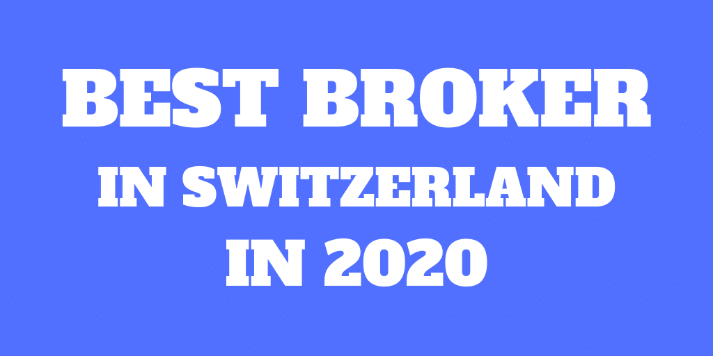 What is the best broker in Switzerland in 2020?