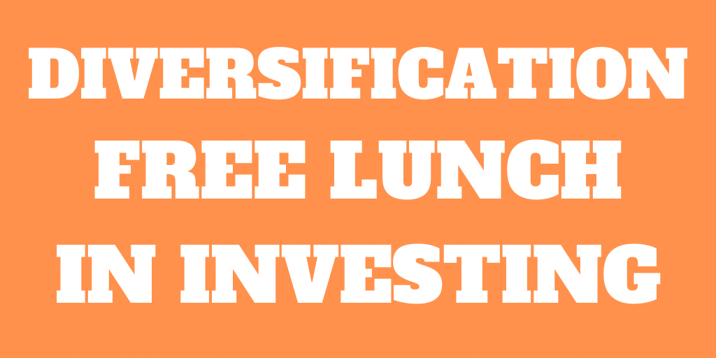 Diversification is important – Free lunch in Investing