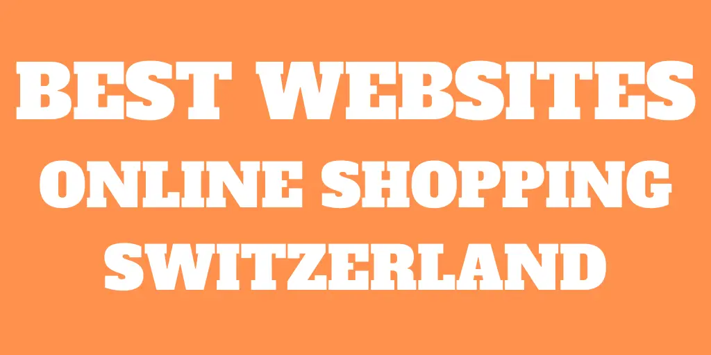 The Best Websites For Online Shopping In Switzerland