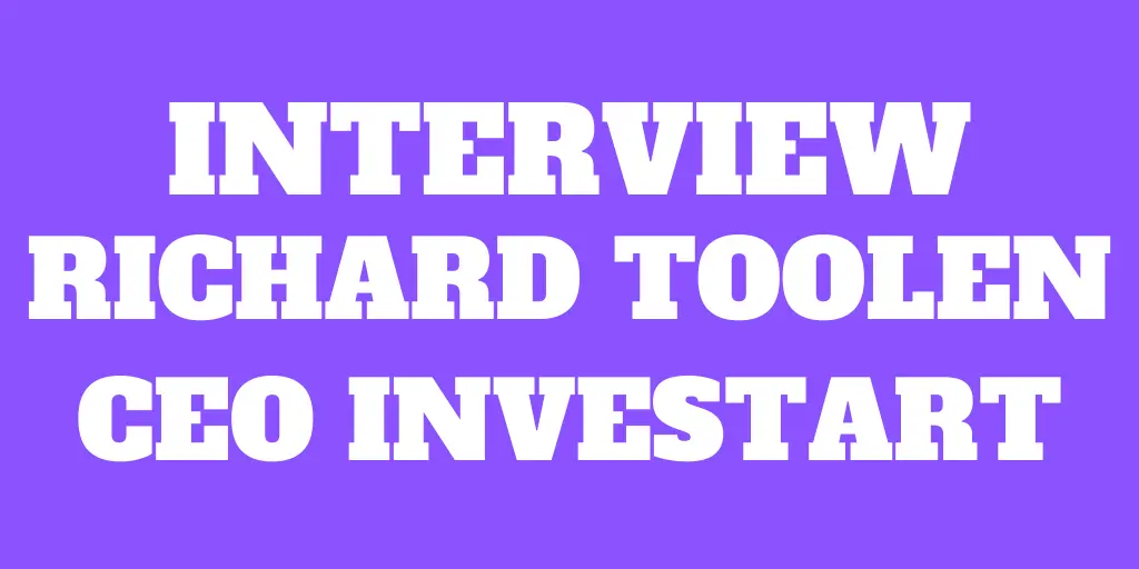 Interview of Richard Toolen – CEO of Investart