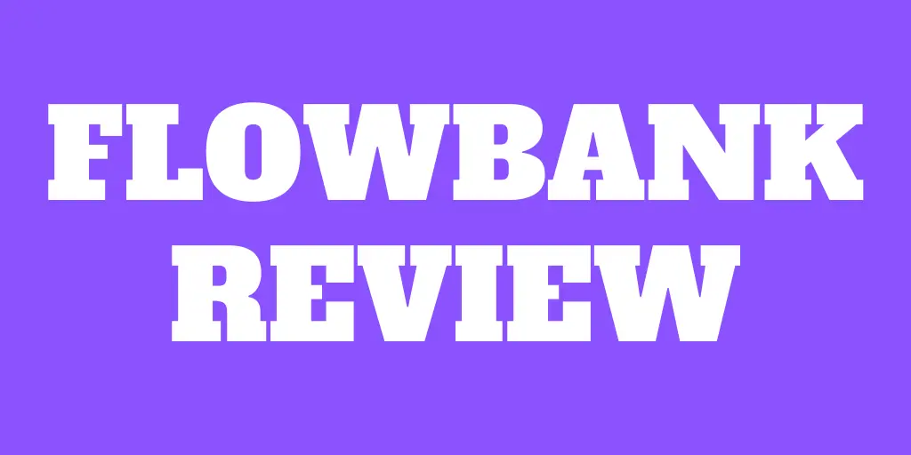FlowBank Review 2021 – Pros and Cons