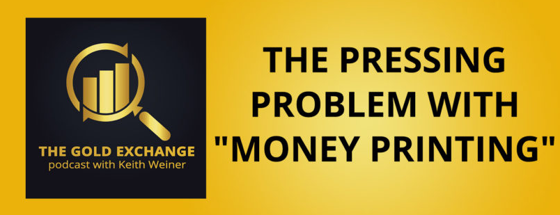 Episode 13: The Pressing Problem With “Money Printing”