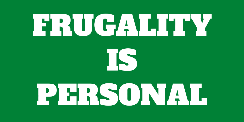 Frugality is personal – Spend based on your needs