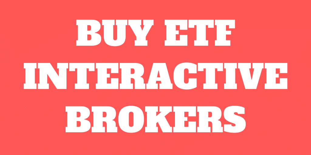 How to buy an ETF on Interactive Brokers the easy way