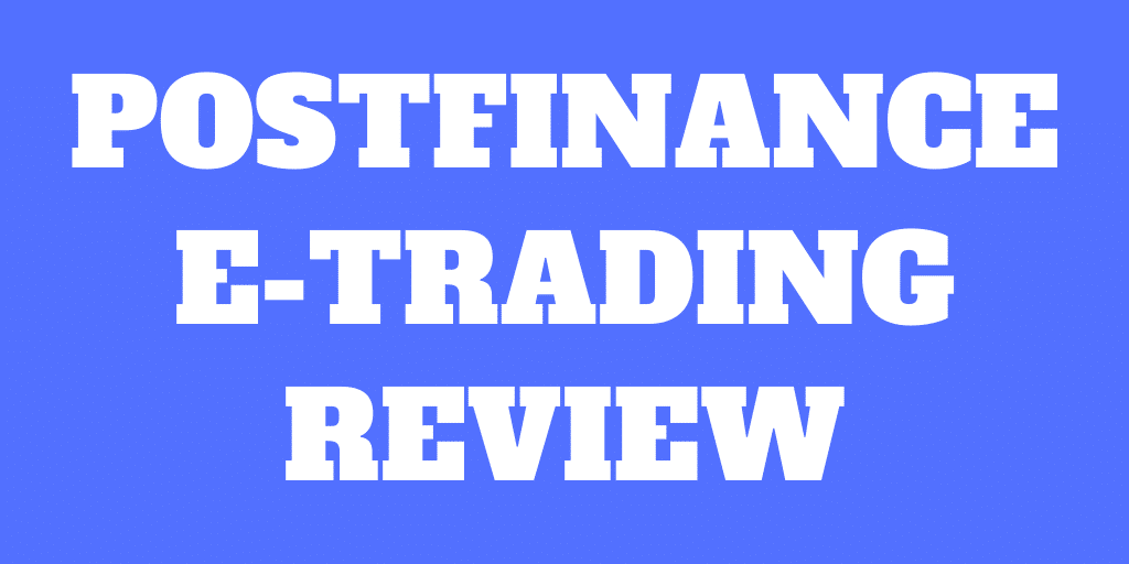PostFinance E-Trading Review 2021 – Pros and Cons