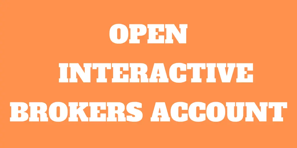 How to Open an Interactive Brokers Account in 2021?