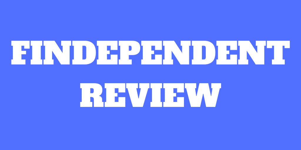 Findependent Review 2021 &ndash; Pros & Cons