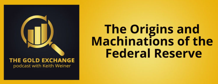 Episode 25: The Origins and Machinations of the Federal Reserve