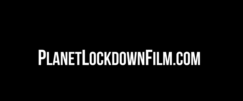 Le film Planet Lockdown est disponible, y c avec sous-titrage en français.