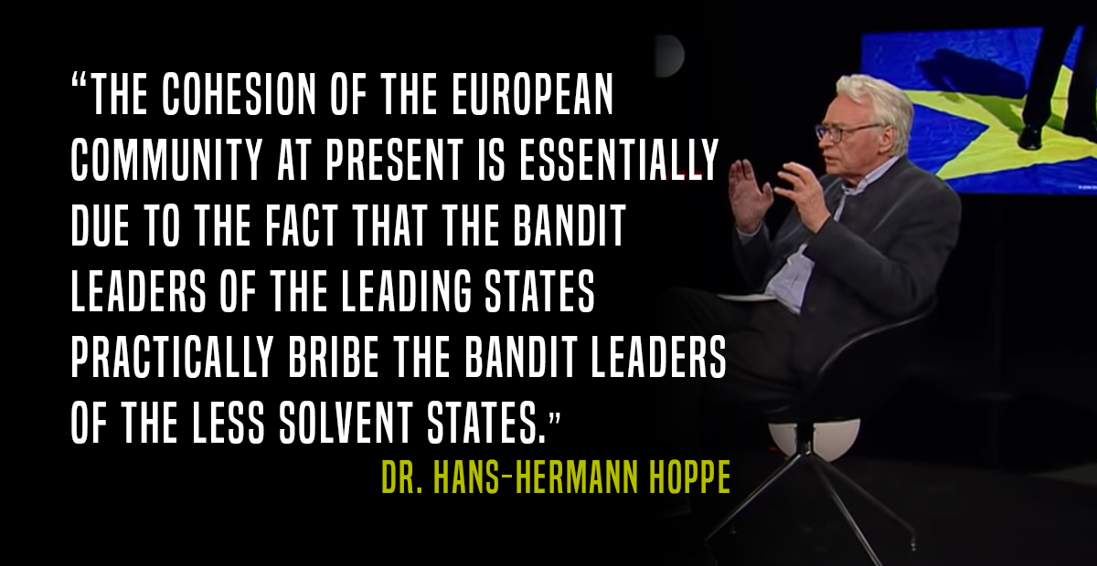 Hoppe: “My Dream Is of a Europe Which Consists of 1,000 Liechtensteins.”