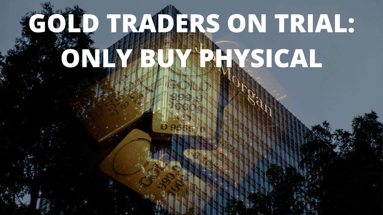 Gold  traders on trial: Only buy physical