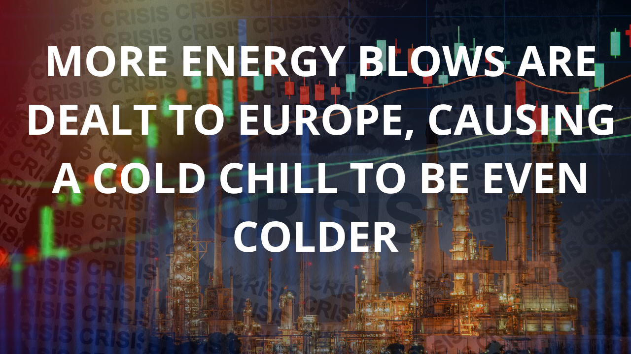 More energy blows are dealt to Europe, causing a cold chill to be even colder