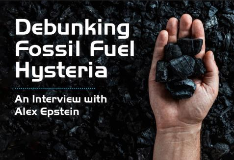 Debunking Fossil Fuel Hysteria: An Interview with Alex Epstein
