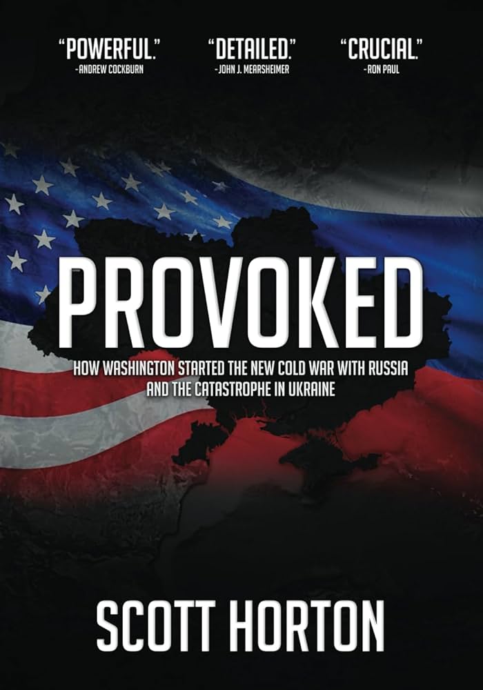 Provoked: The Long Train of Abuses that Culminated in the Ukraine War